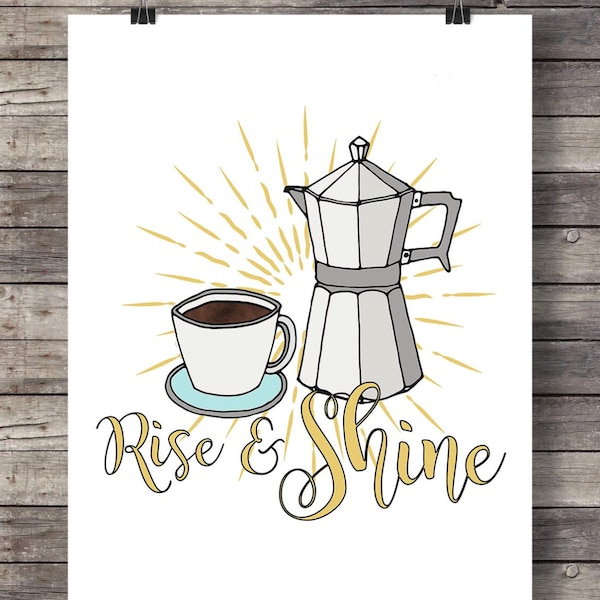 Coffee quote print | Rise and shine  Coffee kitchen art print  | Espresso Printable | kitchen wall art