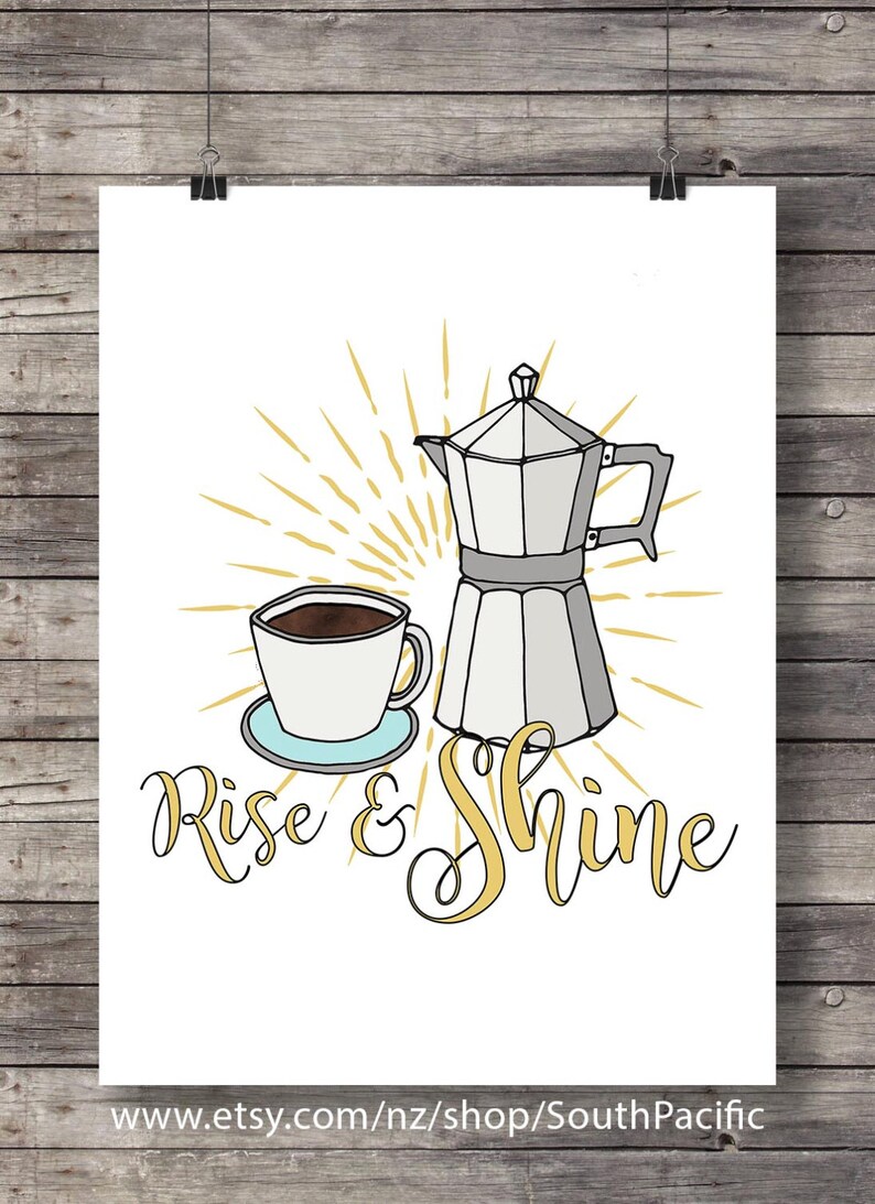 Coffee Quote Print Rise and Shine Coffee Kitchen Art Print Etsy