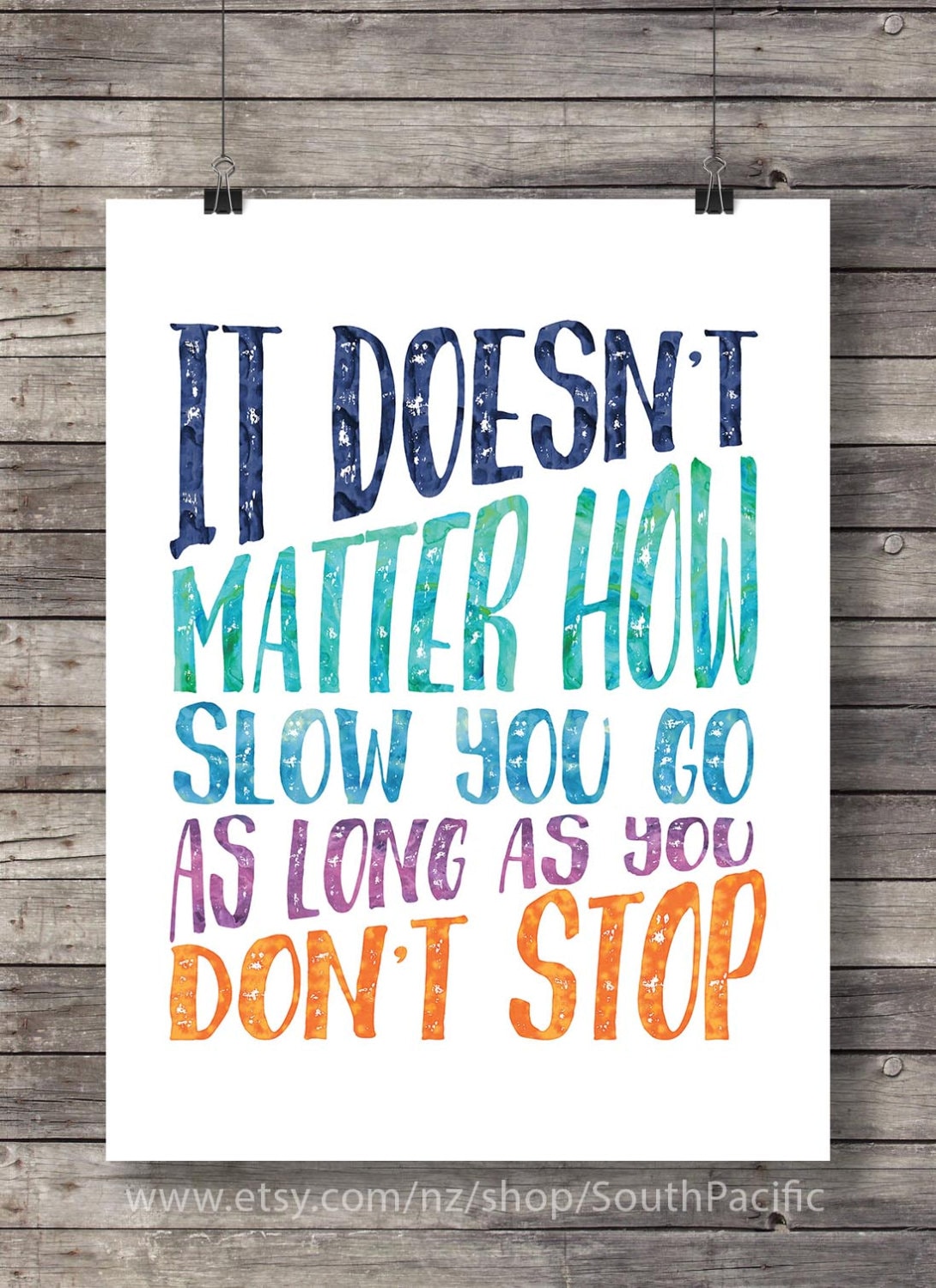 It Doesn T Matter How Slow You Go As Long As You Don T Etsy