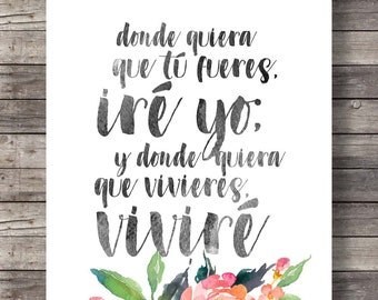 Spanish | Where you go I will go where you stay I will stay | Ruth 1:16 Scripture | watercolor flowers | Espanol Printable wall art