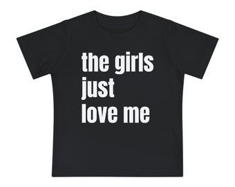 les filles m'aiment juste - t-shirts bébé