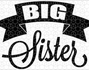 BIG Sister .SVG Design for Cricut, Silhouette, Cuts A Lot