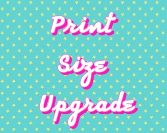 Print Size Upgrade