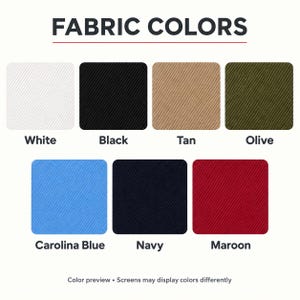 Fabric Colors chart with seven textured swatches labeled White, Black, Tan, Olive, Carolina Blue, Navy and Maroon. A note says screens may display colors differently.