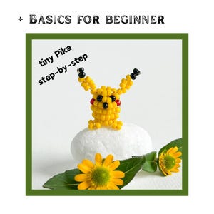 May include: A yellow beaded Pikachu figure with black eyes and red cheeks, perched on a white stone. The image includes text that reads "tiny Pika step-by-step" and "+ BASICS FOR BEGINNER". Yellow flowers and green leaves frame the figure.