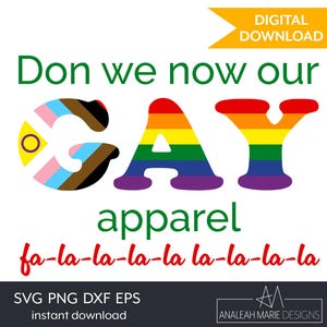 May include: A white background features the text "Don we now our GAY apparel" in green and rainbow colors. The word "GAY" is in rainbow colors. The phrase "fa-la-la-la-la la-la-la-la" is in red. A digital download banner is in the top right.