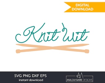 Knit Wit SVG | Funny Knitting Craft Cut File | Shirt Tote Mug Vinyl HTV PNG