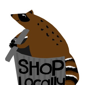 May include: A brown raccoon with a black bandit mask is sitting in a gray trash can with the text "SHOP LOCALLY" printed on the side.