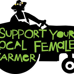 support your local female farmer bumper sticker woman driving tractor