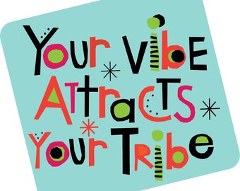 Your Vibe Attracts Your Tribe bumper sticker