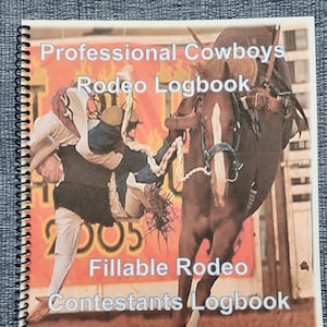 May include: A spiral bound book with a cover image of a cowboy riding a bucking horse. The cover text reads "Professional Cowboys Rodeo Logbook Fillable Rodeo Contestants Logbook New for 2024!"