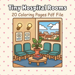 May include: Illustration of a waiting room scene with teal chairs, a round table, and a window overlooking a town. The image includes text that reads "Tiny Hospital Rooms" and "20 Coloring Pages Pdf File".