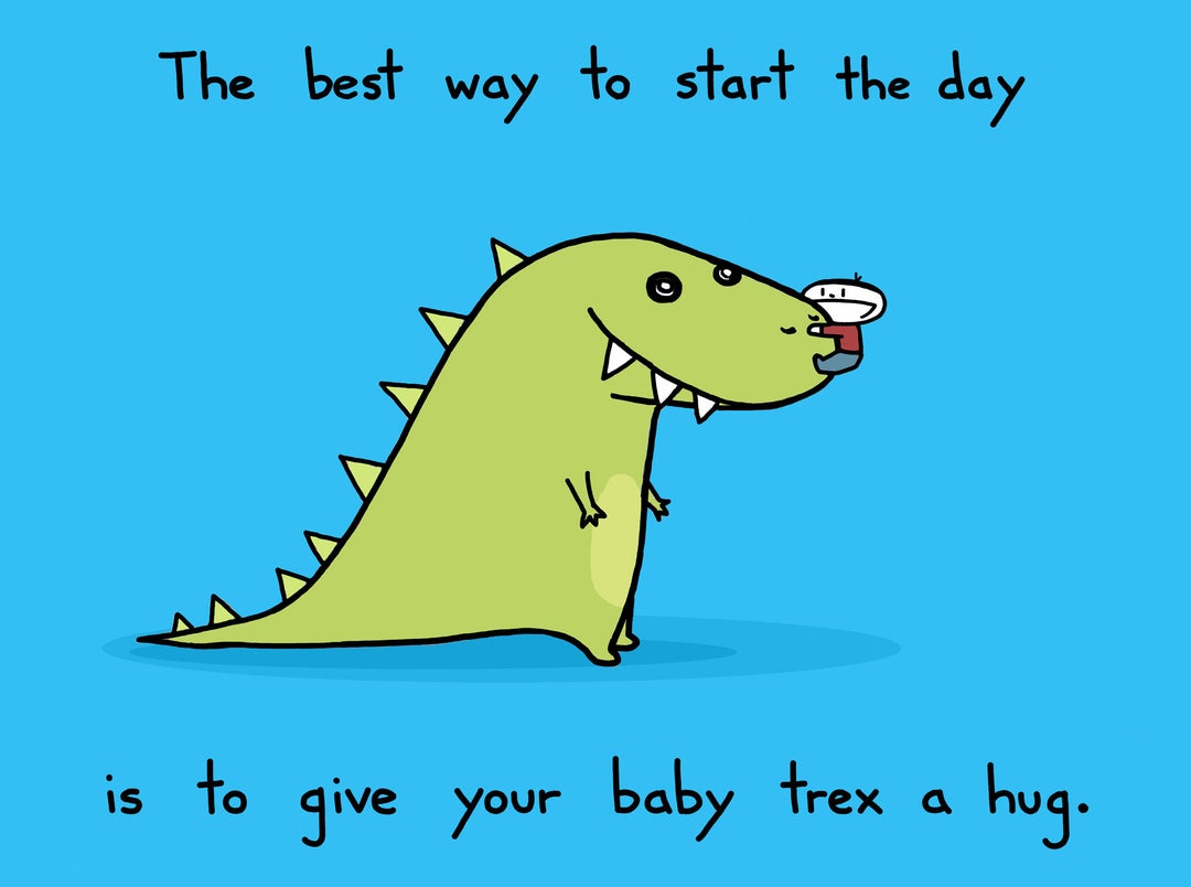 Best Way to Start Your Day Hug Your Baby Trex Greeting Card - Etsy