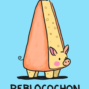 Reblocochon Formaggio francese Cibo Pun Art Print