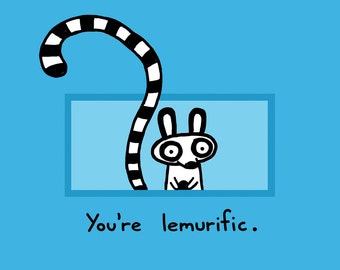 You're Lemurific Greeting Card