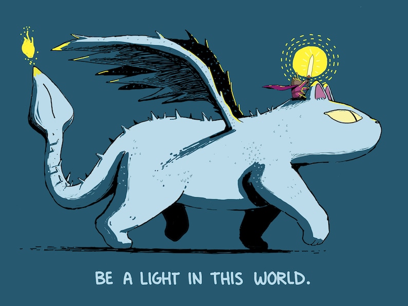 Be A Light Featuring Hero Princess Bear and Cat Dragon 8.5x11 Art Print image 1