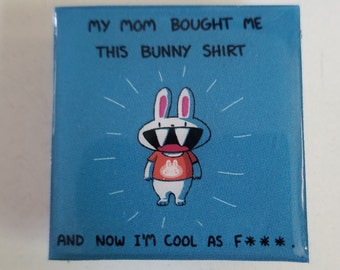 Bunny Shirt Now I'm Cool Magnet