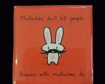 Mustache Bunny Handmade Magnet - Cute, Snarky