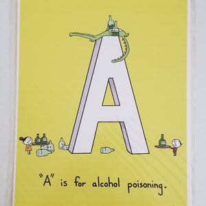 A Is For Alcohol Poisoning 8.5x11 Art Print /26