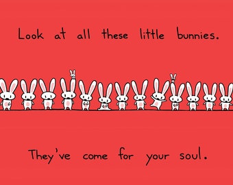 Bunnies Have Come for Your Soul Greeting Card