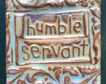 Humble servant handmade earthenware tile by tilesmile FREE SHIPPING