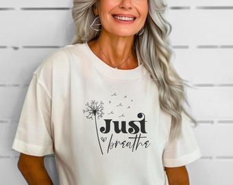 Inspirational Dandelion T-Shirt: "Just Breathe" - Mindfulness Apparel