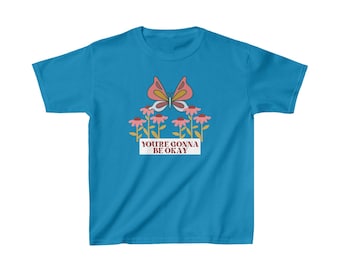 Butterfly You're gonna be okay Shirt Kids