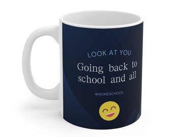 Look At You Going Back To School Mug for Homeschool