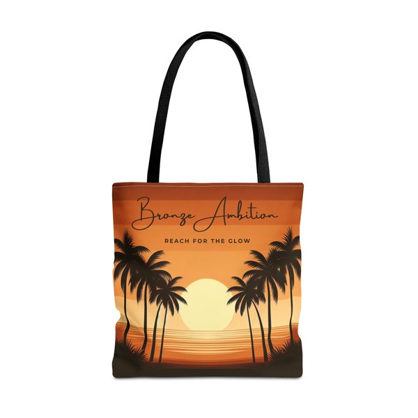 Bronze Ambition - Reach for the Glow! Stylish Chic Beach and Everyday Tote Bag (AOP)