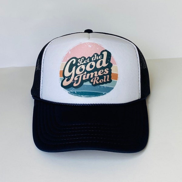 Let The Good Times Roll Black/White Front Trucker Hat/Beach Hat