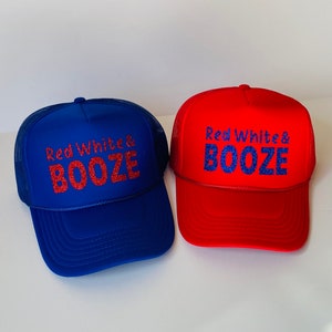 Red White and Booze Trucker Hat, Red White and Blue Foam Front Trucker Hat, 4th of July, Merica, 4th of July Baseball Hat