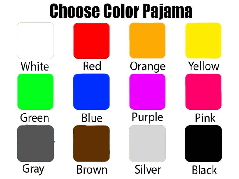 Puede incluir: Imagen que muestra una tabla de colores para pijamas. El texto "Choose Color Pajama" est&aacute; en la parte superior. La tabla presenta cuadrados de color blanco, rojo, naranja, amarillo, verde, azul, morado, rosa, gris, marr&oacute;n, plateado y negro, con sus nombres.