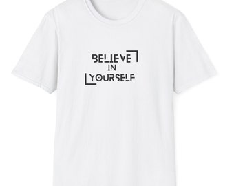 Selflove Unisex T-Shirt - Believe in Yourself Unisex Softstyle T-Shirt