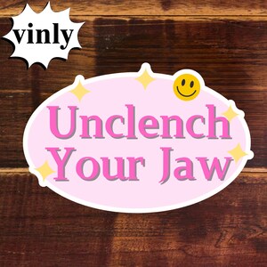Unclench Your Jaw Waterproof Sticker - Mental Health Stickers - Therapist Gift - Therapy Decal - Waterbottle Stickers