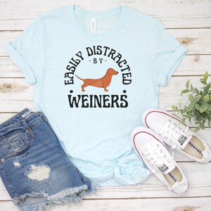 Dog Mom Shirt | Easily Distracted By Weiners | Easily Distracted By Wieners | Dog Lover Tee | Doxie Dog Shirts ,Funny dog shirt
