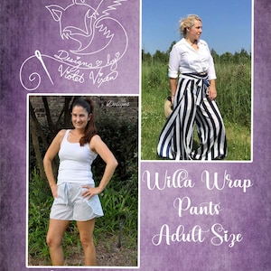 May include: Two women wearing different styles of trousers. The woman on the left is wearing light grey shorts with a white tank top. The woman on the right is wearing black and white striped trousers with a white button-down shirt. The text "Willa Wrap Pants Adult Size" is written in a cursive font on a purple background. The text "Designs by Violet Vixen" is written in a cursive font at the bottom of the image.