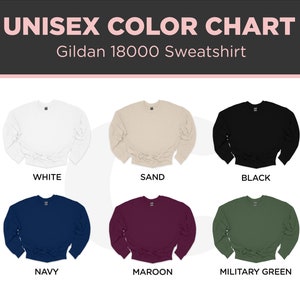 May include: Color chart showing different colors of Gildan 18000 sweatshirts. The colors are white, sand, black, navy, maroon, and military green.