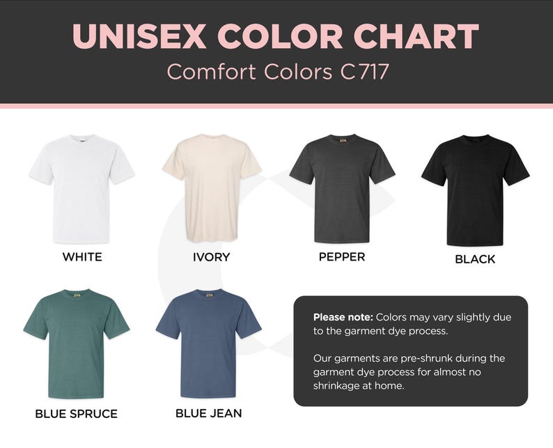 Pode incluir: Um gr&aacute;fico de cores para camisetas unissex, apresentando seis cores: branco, marfim, pimenta, preto, azul abeto e azul jeans. O texto "UNISEX COLOR CHART" e "Comfort Colors C717" s&atilde;o exibidos. Uma nota explica as varia&ccedil;&otilde;es de cor e o pr&eacute;-encolhimento.