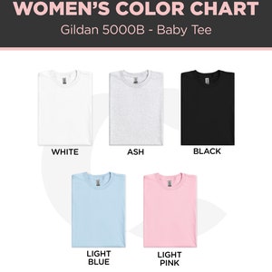 May include: Color chart showing five different colors of Gildan 5000B Baby Tee shirts: white, ash, black, light blue, and light pink.