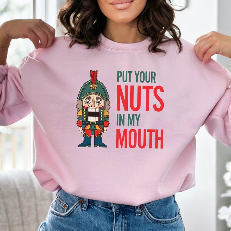 Inappropriate Christmas Sweatshirt, Put Your Nuts in My Mouth Sweater