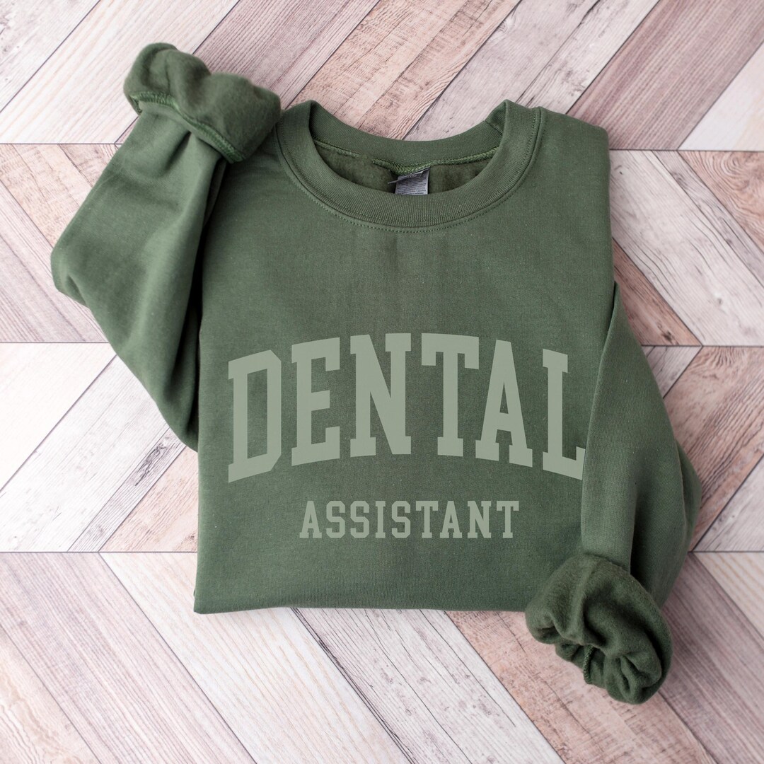 Dental Assistant Sweatshirt, Dentist Assistant Sweater, Dental