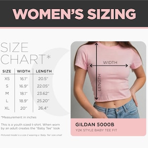 May include: A size chart for women's t-shirts, showing the width and length measurements in inches for sizes XS, S, M, L, and XL. The chart is labeled "Size Chart*" and includes the text "GILDAN 5000B Y2K STYLE BABY TEE FIT".