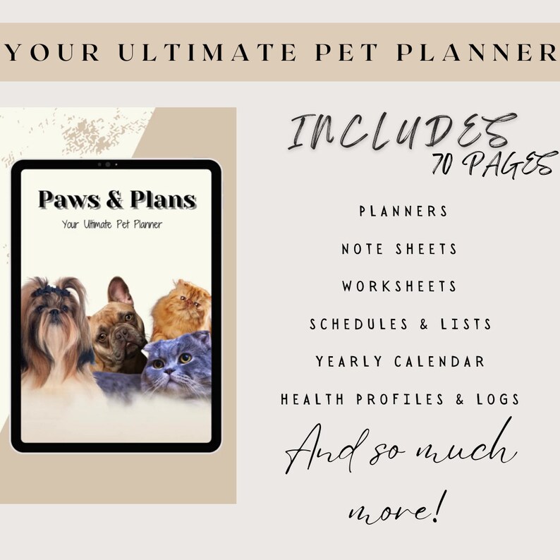 May include: A digital planner cover with the title "Paws & Plans: Your Ultimate Pet Planner" and images of a Shih Tzu, French Bulldog, and two cats. The planner includes 70 pages of planners, note sheets, worksheets, schedules and lists, a yearly calendar, health profiles and logs, and more.