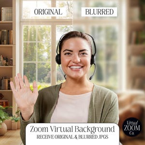 May include: A woman wearing a headset smiles and waves in front of a window and bookshelves. The image includes the text "ORIGINAL" and "BLURRED" and "Zoom Virtual Background" with the text "RECEIVE ORIGINAL & BLURRED JPGS" and the Virtual Zoom Co. logo.