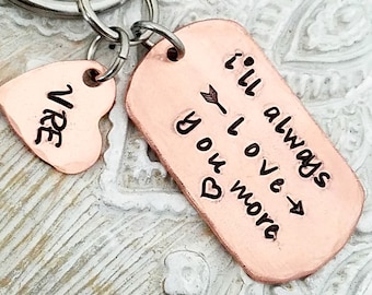 Ill always love you more-personalized keychain-gift for boyfriend-gift for girlfriend-valentines gift for boyfriend-valentines gift