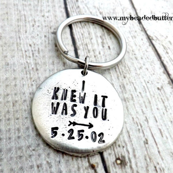 personalized keychain- grooms gift-personalized key chain-hand stamped keychain-I knew it was you-boyfriend keychain-anniversary gift-weddin