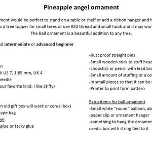 May include: A document titled Pineapple angel ornament listing materials for a crochet project. It includes requirements like #10 crochet cotton, a 1.65 mm steel crochet hook, fabric stiffener, straight pins, and a 7-inch white balloon for a ball ornament.