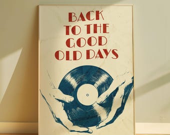 Music Wall Art, Back To The Good Old Days Poster, Vinyl Record Print, Vintage Poster, Music Gift, Digital Download