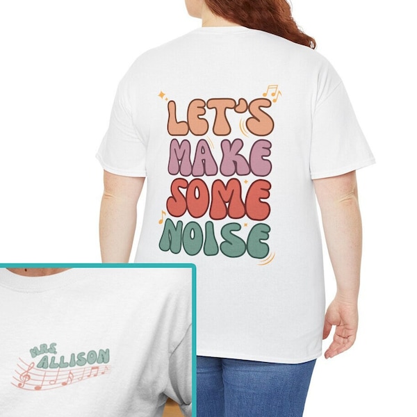 Let's Make Some Noise Shirt, Custom Music Teacher Shirt, Music Teacher Gift, Teacher Gifts, Personalized Music Teacher Gift