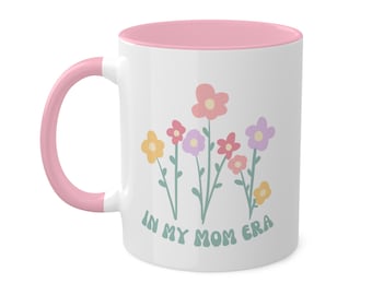 In My Mom Era Mug, Mom mug, Mom Coffee Mug, Mother's Day Gift, Mother's Day Mug, Mother's Day, Floral Mom Mug